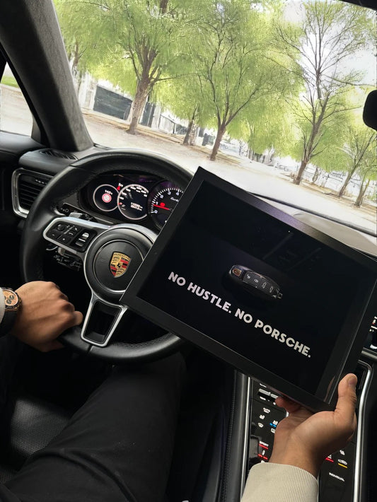 NO HUSTLE. NO PORSCHE.