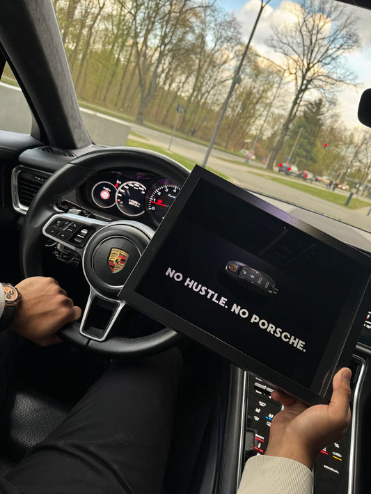 NO HUSTLE. NO PORSCHE.