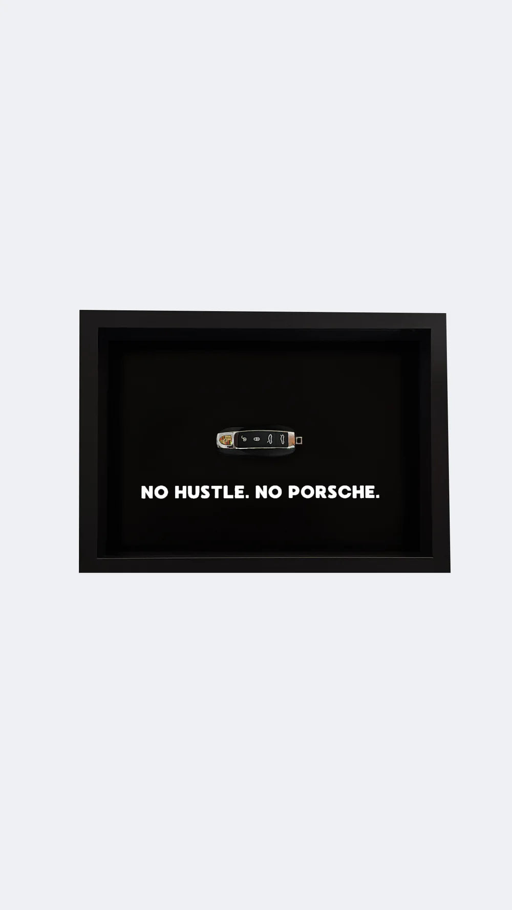 NO HUSTLE. NO PORSCHE.