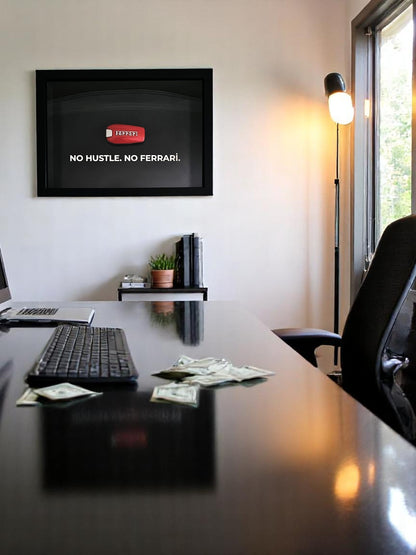 NO HUSTLE. NO FERRARİ.