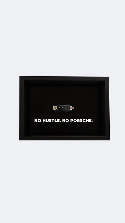 NO HUSTLE. NO PORSCHE.